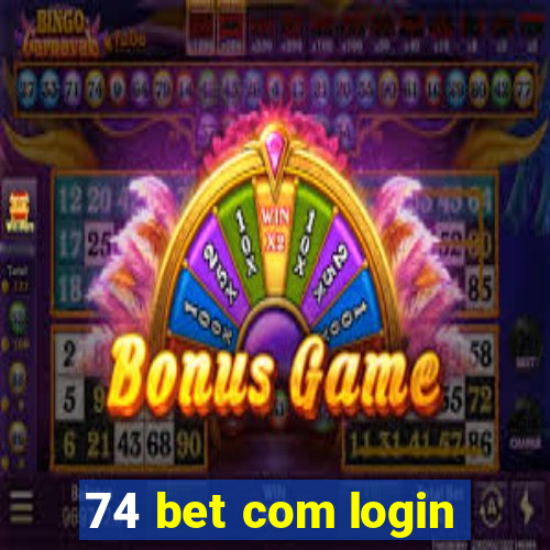 74 bet com login